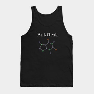 But first, "Caffeine" Molecular Structure Tank Top